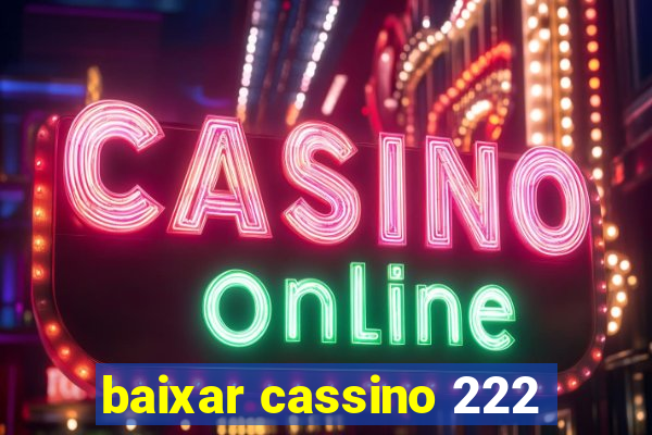 baixar cassino 222